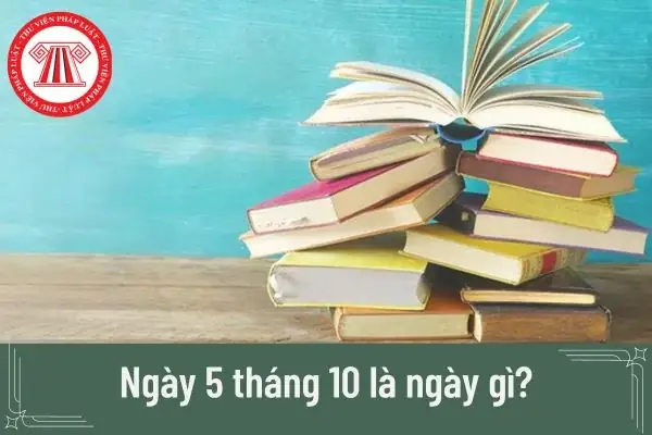 Ngày 5 Tháng 10 Là Ngày Gì? Người Lao Động Có Được Nghỉ Làm ...