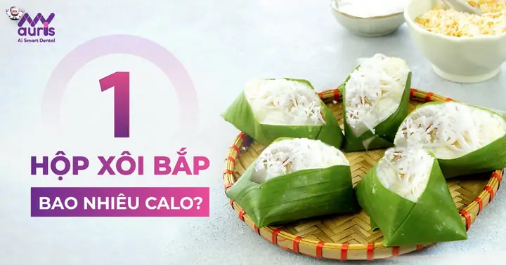 Xôi Bắp Bao Nhiêu Calo? 4 Lưu Ý Khi Ăn Xôi Bắp - Nha Khoa My Auris Xôi Bắp Bao Nhiêu Calo? 4 Lưu Ý Khi Ăn Xôi Bắp - Nha Khoa My Auris