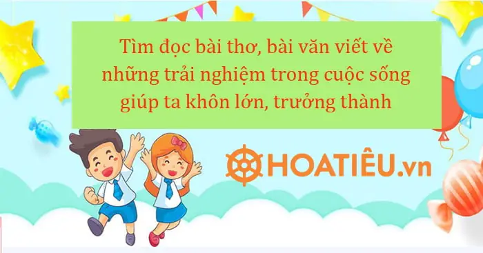 (siêu Hay) Tìm Đọc Bài Thơ, Bài Văn Viết Về Những Trải Nghiệm Trong ...