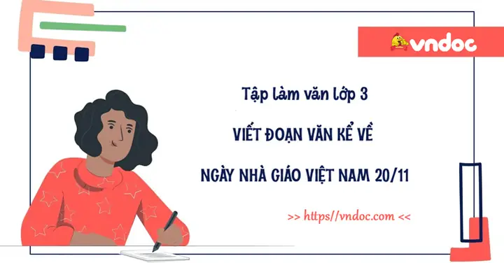 Viết Đoạn Văn Kể Về Ngày 20/11 Lớp 3