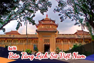 [mới Nhất] Giá Vé Bảo Tàng Lịch Sử Việt Nam Sài Gòn - Bảo Tồn ...