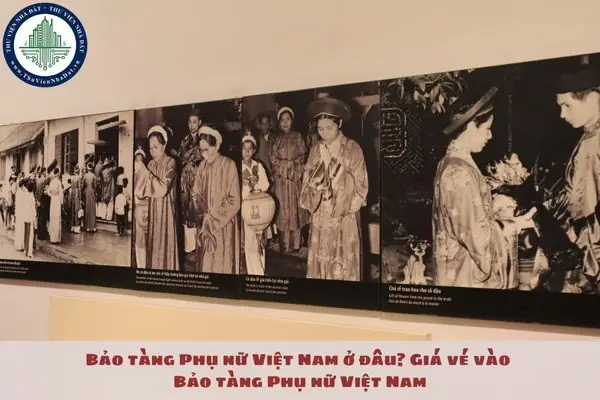Bảo Tàng Phụ Nữ Việt Nam Ở Đâu? Giá Vé Vào Bảo Tàng Phụ Nữ Việt Nam Bảo Tàng Phụ Nữ Việt Nam Ở Đâu? Giá Vé Vào Bảo Tàng Phụ Nữ Việt Nam