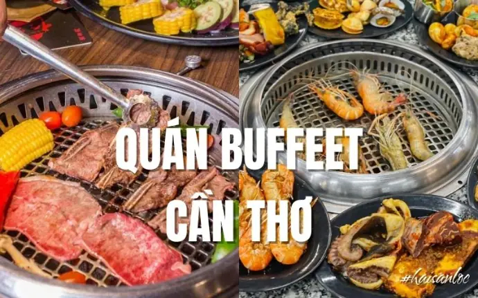 Top 15 Quán Buffet Ngon Tại Cần Thơ, Ngon, Bổ, Rẻ 2025