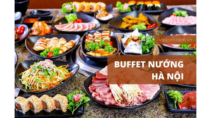 Top 20 Quán Buffet Nướng Hà Nội View Xịn Sò, Ăn Là Ghiền | Vincom ...