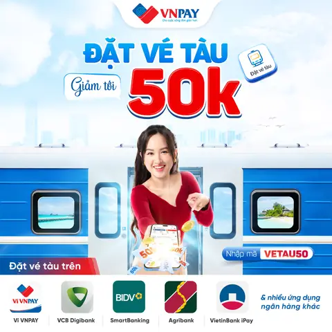 Vé Tàu Hỏa Giá Hời Đang Chờ Bạn Trên Ví Vnpay Và App Ngân Hàng - Đặt Ngay Thôi!