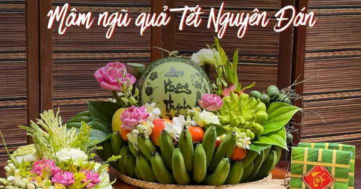 Cách Bày Mâm Ngũ Quả Chuẩn Phong Tục Trên Bàn Thờ Tết 2025