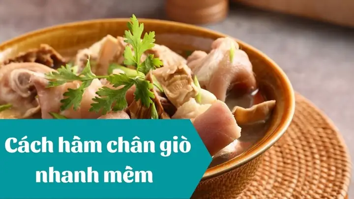 Cách Hầm Chân Giò Nhanh Mềm, Không Bị Nhũn Tiết Kiệm Thời Gian