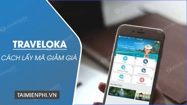 Cách Lấy Mã Giảm Giá Traveloka 2022 Mới Nhất