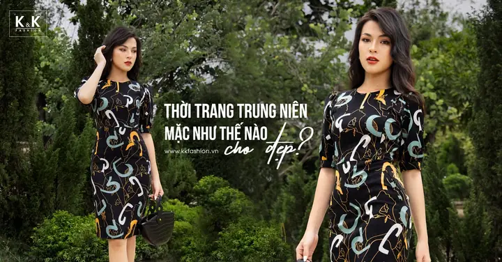 Thời Trang Trung Niên Mặc Như Thế Nào Cho Đẹp?