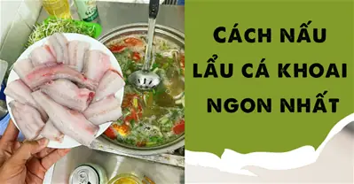 Cách Nấu Lẩu Cá Khoai Ngon Nhất Không Bị Nát, Mềm Tan Trong ...