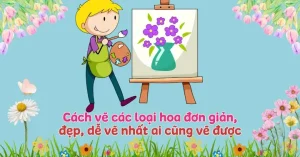 30+ Cách Vẽ Hoa Đơn Giản, Đẹp, Dễ Vẽ Nhất Ai Cũng Vẽ Được