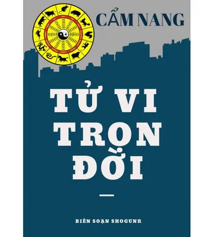 Cẩm Nang Tử Vi Trọn Đời: Tử Vi Hằng Năm