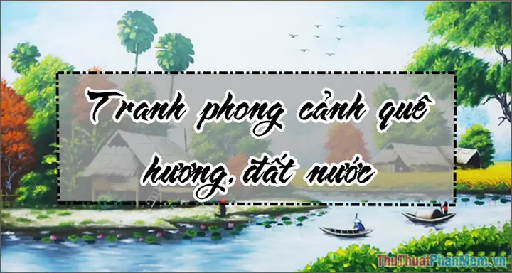 Cảnh Đẹp Quê Hương Đất Nước Việt Nam, Có Những Địa Điểm Nào?