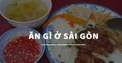 Ăn Gì Ở Sài Gòn Ngon, Rẻ? Top 20 Nổi Tiếng Này Là Câu Trả Lời Ăn Gì Ở Sài Gòn Ngon, Rẻ? Top 20 Nổi Tiếng Này Là Câu Trả Lời