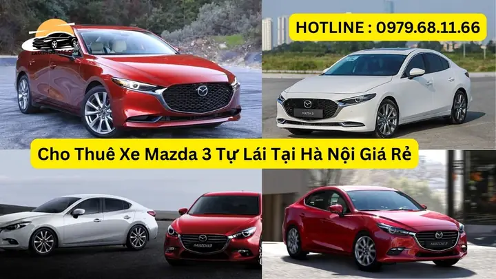 Tại Sao Nên Chọn Thuê Xe Mazda 3 Tự Lái Tại Hà Nội? Tại Sao Nên Chọn Thuê Xe Mazda 3 Tự Lái Tại Hà Nội?