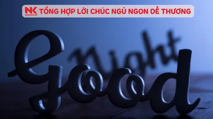 1000+ Lời Chúc Ngủ Ngon Ngắn Gọn, Hài Hước, Dễ Thương Và Độc ...