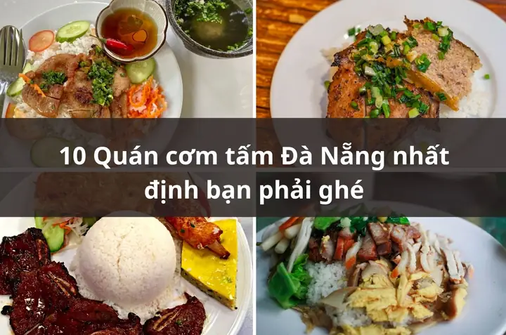 Top 10 Địa Điểm Cơm Tấm Đà Nẵng Nhất Định Bạn Phải Ghé Top 10 Địa Điểm Cơm Tấm Đà Nẵng Nhất Định Bạn Phải Ghé