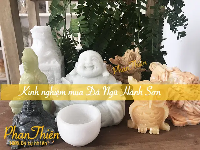Kinh Nghiệm Mua Đá Ở Ngũ Hành Sơn Đà Nẵng