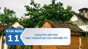 Phân Tích Bài Thơ Đây Thôn Vĩ Dạ Của Hàn Mặc Tử | Văn Mẫu 11