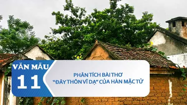Phân Tích Bài Thơ Đây Thôn Vĩ Dạ Của Hàn Mặc Tử | Văn Mẫu 11