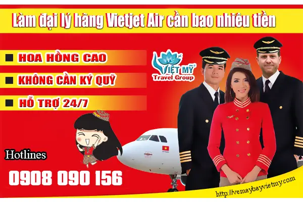 Làm Đại Lý Hãng Vietjet Air Cần Bao Nhiêu Tiền - Vé Máy Bay Giá Rẻ ...