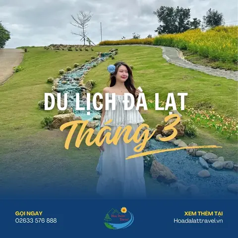 Du Lịch Đà Lạt Tháng 3 Có Gì Chơi? Thời Tiết Và Lưu Ý Khi Đi Thế Nào?