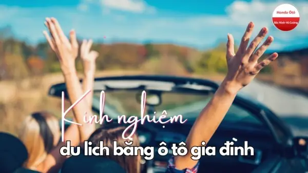 Bỏ Túi Kinh Nghiệm Đi Du Lịch Bằng Xe Ôtô Riêng Bỏ Túi Kinh Nghiệm Đi Du Lịch Bằng Xe Ôtô Riêng