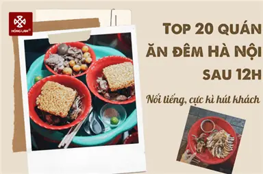 Top 20 Quán Ăn Đêm Hà Nội Sau 12h Nổi Tiếng, Cực Kỳ Hút Khách