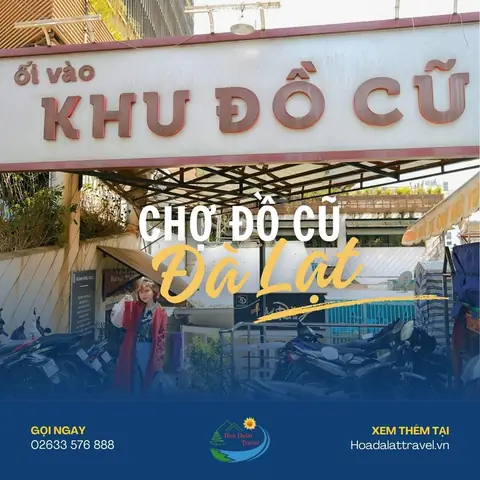 Chợ Đồ Cũ Đà Lạt Ở Đâu? Kinh Nghiệm Mua Sắm Từ A Đến Z