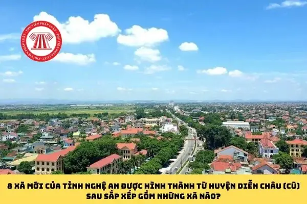 Xã Mới Của Tỉnh Nghệ An Hình Thành Từ Huyện Diễn Châu (cũ) Sau Sắp Xếp Bao Gồm Những Xã Nào?