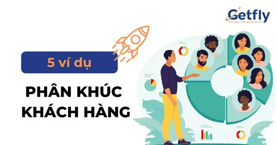 Câu Chuyện Thành Công: 5 Ví Dụ Phân Khúc Khách Hàng Hiệu Quả Câu Chuyện Thành Công: 5 Ví Dụ Phân Khúc Khách Hàng Hiệu Quả
