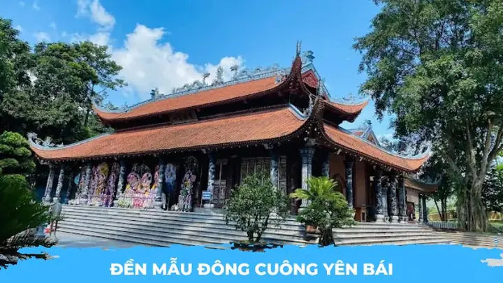 Đền Mẫu Đông Cuông Yên Bái: Sự Tích, Sắm Lễ & Văn Khấn Chuẩn
