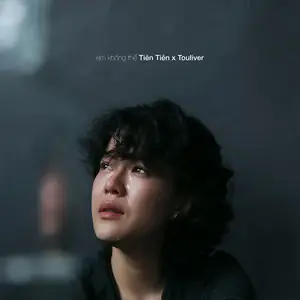 Em Khong The - Song And Lyrics By Tiên Tiên, Touliver | Spotify
