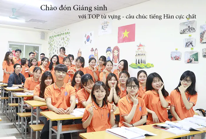 Chào Đón Giáng Sinh Với Top Từ Vựng - Câu Chúc Tiếng Hàn Cực Chất