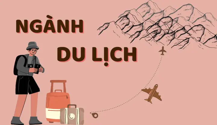 Ngành Du Lịch Là Gì? Công Việc, Cơ Hội Và Trường Đào Tạo Hiện Nay