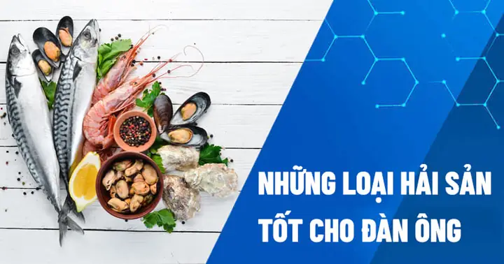 10 Loại Hải Sản Tốt Cho Đàn Ông Giúp Tăng Cường Sinh Lý Nam Hiệu Quả