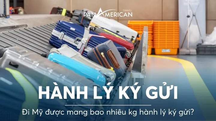 Đi Mỹ Được Mang Bao Nhiêu Kg Hành Lý? Các Quy Định Về Hành Lý Ký ... Đi Mỹ Được Mang Bao Nhiêu Kg Hành Lý? Các Quy Định Về Hành Lý Ký ...