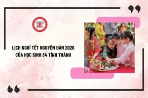 Lịch Nghỉ Tết Nguyên Đán 2026 Của Học Sinh 34 Tỉnh Thành Chính ...
