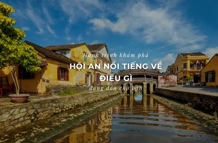Hội An Nổi Tiếng Về Điều Gì? Top 9 Trải Nghiệm Không Nên Bỏ Lỡ