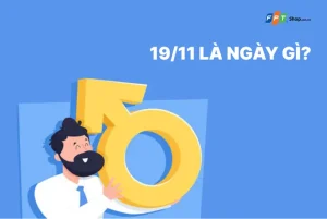 Ngày 19/11 Là Ngày Gì? Nguồn Gốc, Ý Nghĩa Và Gợi Ý Quà Tặng