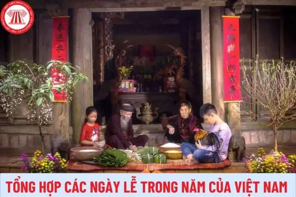 Tổng Hợp Các Ngày Lễ Trong Năm Của Việt Nam Đầy Đủ Và Chi Tiết ... Tổng Hợp Các Ngày Lễ Trong Năm Của Việt Nam Đầy Đủ Và Chi Tiết ...