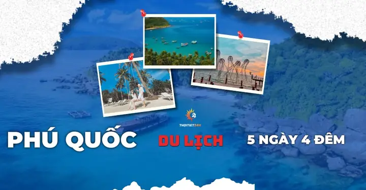 Du Lịch Phú Quốc 5 Ngày 4 Đêm Chơi Gì?