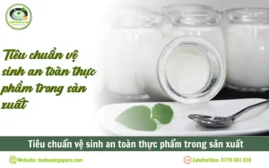 Tiêu Chuẩn Vệ Sinh An Toàn Thực Phẩm Trong Sản Xuất