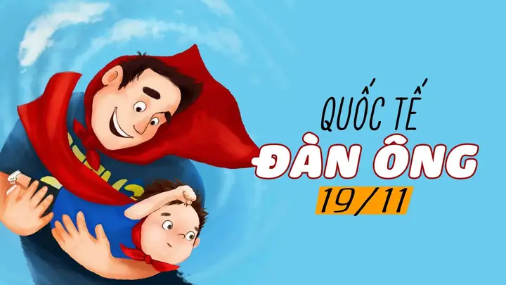 Ngày Quốc Tế Đàn Ông Là Ngày Gì? Ý Nghĩa Ngày Quốc Tế Của Đàn Ông