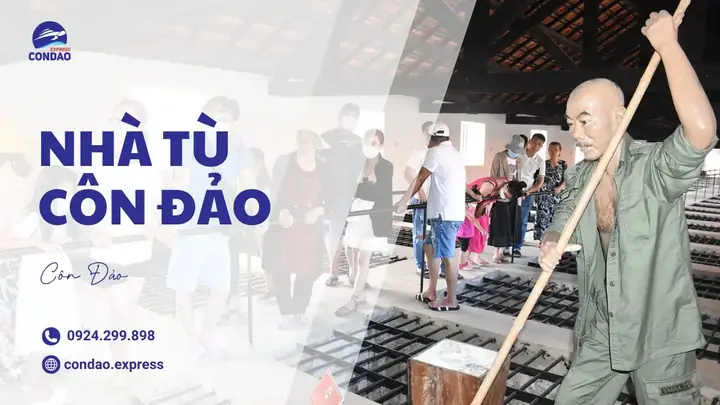 Nhà Tù Côn Đảo – Lịch Sử Và Giá Trị Di Tích Đặc Biệt (2025)