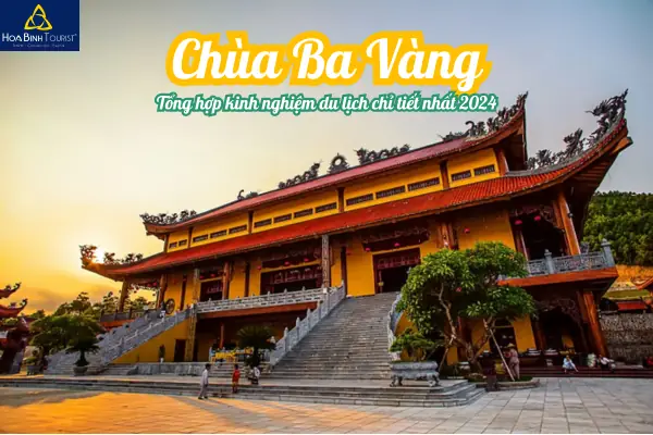 Kinh Nghiệm Du Lịch Chùa Ba Vàng Chi Tiết Nhất