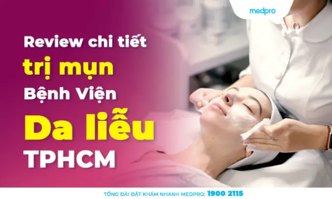 Review Chi Tiết Quá Trình Trị Mụn Ở Bệnh Viện Da Liễu Tp.hcm Review Chi Tiết Quá Trình Trị Mụn Ở Bệnh Viện Da Liễu Tp.hcm