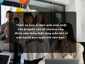 Lời Cảm Ơn Ý Nghĩa Khi Nhận Quà Sinh Nhật
