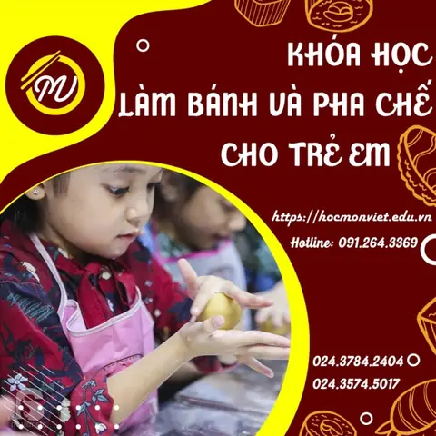 Khóa Học Làm Bánh Và Pha Chế Cho Trẻ Em - Học Món Việt Khóa Học Làm Bánh Và Pha Chế Cho Trẻ Em - Học Món Việt