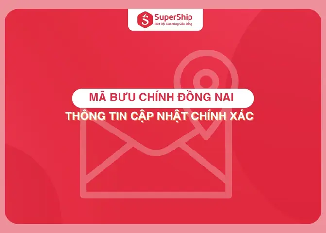 Mã Bưu Chính Đồng Nai Mới Nhất 2025 - Supership